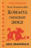 Zodiacul chinezesc 2012. Anul Dragonului/Neil Somerville