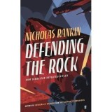Defending the Rock : How Gibraltar Defeated Hitler