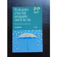 10 CAI PENTRU A FACE FATA PERSOANELOR CARE ITI FAC RAU - LILLIAN GLASS