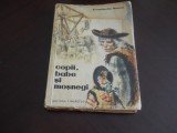 Copii, babe si mosnegi- Constantin Nonea,1958 ILUSTRATII G.Adoc, Tineretului