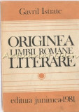 Originea Limbii Romane Literare - Gavril Istrate
