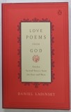 LOVE POEMS FROM GOD , TWELVE SACRED VOICES FROM THE EAST AND WEST by DANIEL LADINSKY , 2002