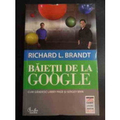 Baietii De La Google - Richard L. Brandt ,547729