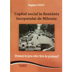 Capital social in Romania inceputului de Mileniu Drumet in tara celor fara de prieteni?