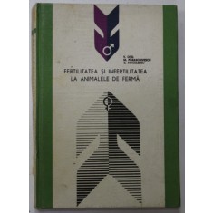 FERTILITATEA SI INFERTILITATEA LA ANIMALELE DE FERMA de V. OTEL ...C. MIHAILESCU , 1967 , COTOR CU DEFECTE
