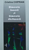 Himerele facerii si himerele desfacerii - 2015 - Cristina Chiprian (AQ318), Junimea