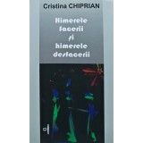 Himerele facerii si himerele desfacerii - 2015 - Cristina Chiprian (AQ318)