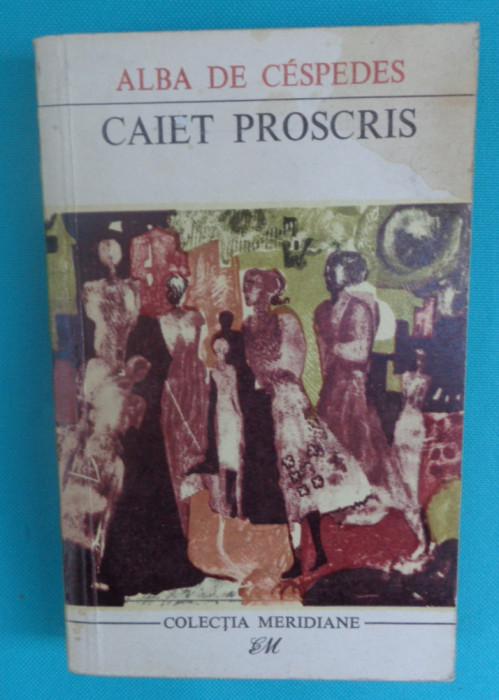 Alba De Cespedes &ndash; Caiet proscris ( colectia Meridiane nr. 76 )