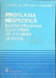 PROFILAXIA NESPECIFICA IN BOLILE INFECTIOASE SI PARAZITARE ALE ANIMALELOR DE FERMA-I. COMAN, AL. GRECIANU, -346454