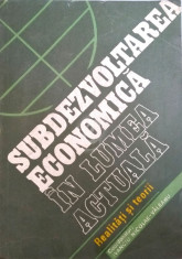 Subdezvoltarea economica in lumea actuala.Realitati si teorii foto