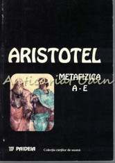 Metafizica I (A-E) - Aristotel - Editie Bilingva Romano-Greaca foto