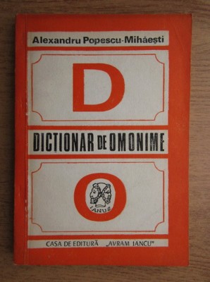 Alexandru Popescu Mihaesti - Dictionar de omonime foto