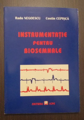 INSTRUMENTATIE PENTRU BIOSEMNALE - RADU NEGOESCU, COSTIN CEPISCA foto