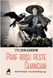 Praf rosu peste Shangai | Tyl Von Randow, 2019, Tracus Arte