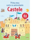 Castele. Prima mea carte cu autocolante - Roxana Aneculasei
