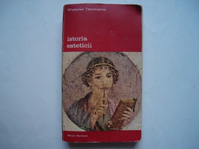 Istoria esteticii. vol. I - Estetica antica - Wladyslaw Tatarkiewicz foto