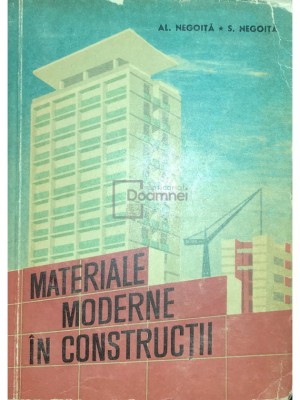 Al. Negoita - Materiale moderne in constructii (Editia: 1963) foto