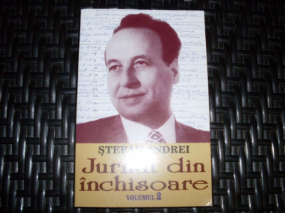 Jurnal Din Inchisoare Vol. 2 - Stefan Andrei , 21187 foto
