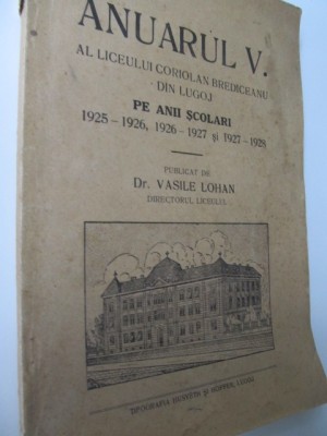 Anuarul V al Liceului de stat din Lugoj Coriolan Brediceanu 1925/28 - V. Lohan foto