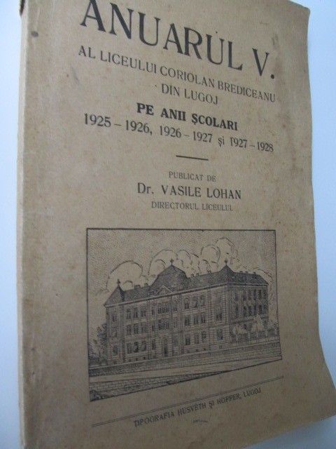 Anuarul V al Liceului de stat din Lugoj Coriolan Brediceanu 1925/28 - V. Lohan