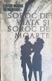 Soroc de Viață și Soroc de Moarte - Erich Maria Remarque - Roman, Editura P.L.U. 1966, Beletristica