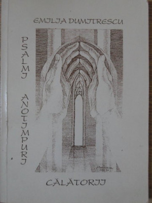 PSALMI. ANOTIMPURI. CALATORII-EMILIA DUMITRESCU-234820 foto