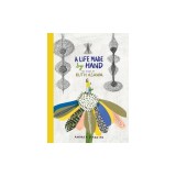 A Life Made by Hand: The Story of Ruth Asawa