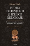 Istoria credintelor si ideilor religioase Vol.4: De la epoca marilor descoperiri geografice pina in prezent - Mircea Eliade