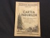 Carte - Cartea Padurilor de Apostol D. Culea anul 1943 / 112 pagini !
