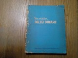 DIN VIATA DELTEI DUNARII - Bodea Mihai, Comsia M. Aurel -A.G.V.P.S., 1957, 411p., Alta editura