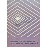 Generatoare de impulsuri si de tensiune liniar variabila - 1980 - GH. I. Mitrofan (E206)