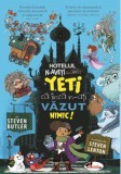 Hotelul N-aveti ce vedea aici. Yeti ca inca n-ati vazut nimic! - Steven Butler - Editura Aramis
