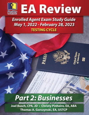 PassKey Learning Systems EA Review Part 2 Businesses Enrolled Agent Study Guide: PassKey EA Exam Review May 1, 2022-February 28, 2023 Testing Cycle foto