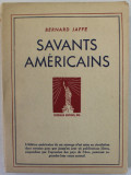 SAVANTS AMERICAINS par BERNARD JAFFE , 1949