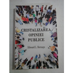 CRISTALIZAREA OPINIEI PUBLICE - Edward L. BERNAYS