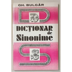 DICTIONAR DE SINONIME de GH. BULGAR , 2000
