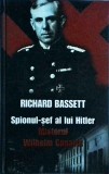 Spionul șef al lui Hitler: Misterul Wilhelm Canaris - Richard Bassett, Rao, Istorie, 2008, Coperta Cartonată