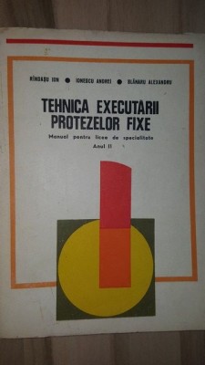 Tehnica executarii protezelor fixe manual- Rindasu Ion, Ionescu Andrei foto