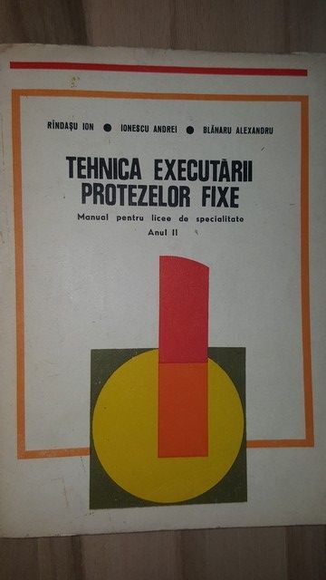 Tehnica executarii protezelor fixe manual- Rindasu Ion, Ionescu Andrei