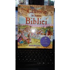 Calatorie in Lumea Bibliei , 20 de Aventuri Extraordinare din Vremurile Bibliei