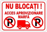 indicator nu blocati acces aprovizionare marfa