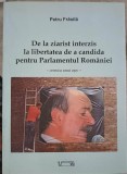 DE LA ZIARIST INTERZIS LA LIBERTATEA DE A CANDIDA PENTRU PARLAMENTUL ROMANIEI - CRONICA UNUI ESEC-PETRU FRA-253538