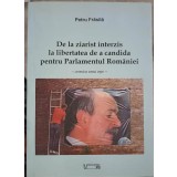 DE LA ZIARIST INTERZIS LA LIBERTATEA DE A CANDIDA PENTRU PARLAMENTUL ROMANIEI - CRONICA UNUI ESEC-PETRU FRA-253538