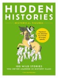 Full Picture: What You Didn't Know about History's Greatest Figures