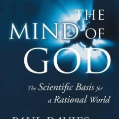Mind of God: The Scientific Basis for a Rational World