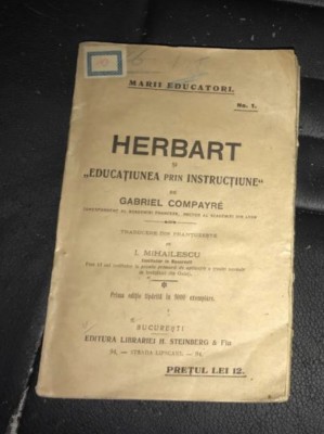 Gabriel Compayre - Herbart si educatiunea prin instructiune (1921) foto