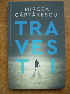MIRCEA CARTARESCU - TRAVESTI - 2019 foto