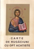 Carte de rugaciuni cu opt acatiste, 352 pagini, 1996, 10x18 cm, romana, coperta brosata, stare buna