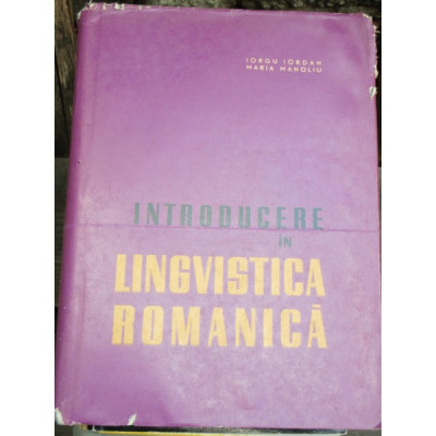 INTRODUCERE IN LINGVISTICA ROMANICA - IORGU IORDAN foto