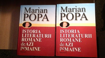 Marian Popa - Istoria literaturii romane de azi pe maine (2 volume), (2009) foto